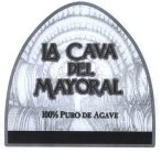 LA CAVA DEL MAYORAL 100% PURO DE AGAVE