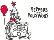 PEPPERS AND POLLYWOGS