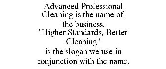 ADVANCED PROFESSIONAL CLEANING IS THE NAME OF THE BUSINESS. 
