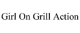GIRL ON GRILL ACTION