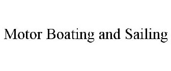 MOTOR BOATING AND SAILING