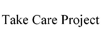 TAKE CARE PROJECT