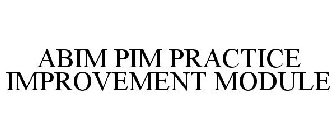 ABIM PIM PRACTICE IMPROVEMENT MODULE