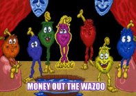 MONEY OUT THE WAZOO