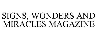 SIGNS, WONDERS AND MIRACLES MAGAZINE