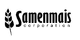 SAMENMAIS CORPORATION