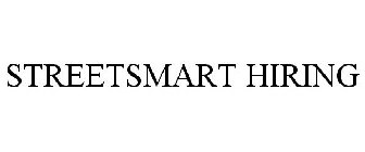 STREETSMART HIRING