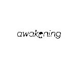 AWAKENING