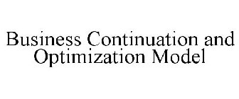 BUSINESS CONTINUATION AND OPTIMIZATION MODEL