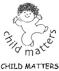 CHILD MATTERS