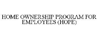 HOME OWNERSHIP PROGRAM FOR EMPLOYEES (HOPE)