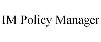 IM POLICY MANAGER