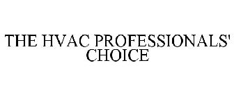 THE HVAC PROFESSIONALS' CHOICE