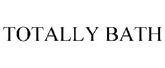 TOTALLY BATH
