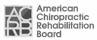 ACRB AMERICAN CHIROPRACTIC REHABILITATION BOARD