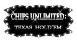 CHIPS UNLIMITED: TEXAS HOLD'EM