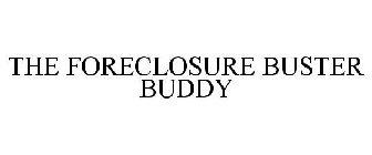 THE FORECLOSURE BUSTER BUDDY