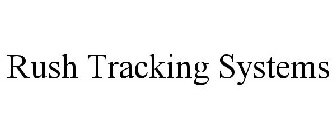 RUSH TRACKING SYSTEMS