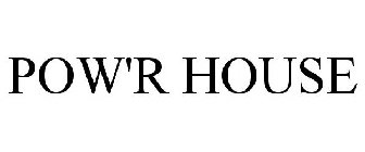 POW'R HOUSE
