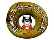 PROFESSOR FRISKY VON ONION BAGEL, S. D.