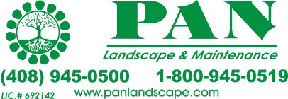 PAN LANDSCAPE & MAINTENANCE (408) 945-0500 1-800-945-0519 WWW.PANLANDSCAPE.COM