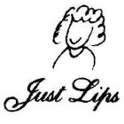 JUST LIPS