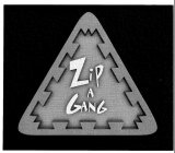 ZIP A GANG