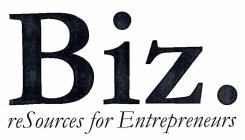 BIZ. RESOURCES FOR ENTREPRENEURS