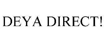 DEYA DIRECT!