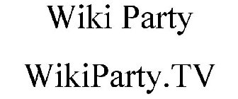 WIKI PARTY WIKIPARTY.TV