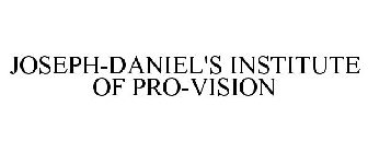 JOSEPH-DANIEL'S INSTITUTE OF PRO-VISION
