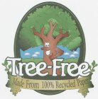 TREE-FREE MADE FROM 100% RECYCLED PAPER
