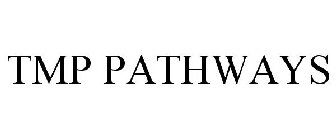 TMP PATHWAYS