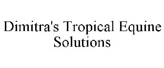 DIMITRA'S TROPICAL EQUINE SOLUTIONS