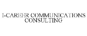 I-CAREER COMMUNICATIONS CONSULTING