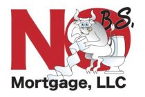 NO B.S. MORTGAGE, LLC