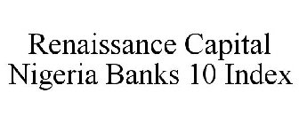 RENAISSANCE CAPITAL NIGERIA BANKS 10 INDEX
