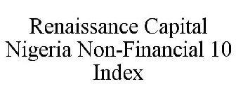 RENAISSANCE CAPITAL NIGERIA NON-FINANCIAL 10 INDEX