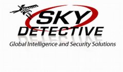 SKY DETECTIVE GLOBAL INTELLIGENCE AND SECURITY SOLUTIONS