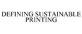 DEFINING SUSTAINABLE PRINTING