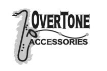 OVERTONE ACCESSORIES