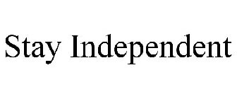 STAY INDEPENDENT