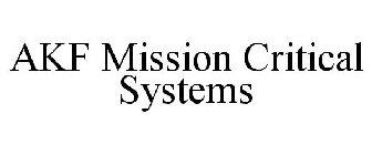 AKF MISSION CRITICAL SYSTEMS