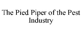 THE PIED PIPER OF THE PEST INDUSTRY