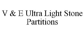 V & E ULTRA LIGHT STONE PARTITIONS