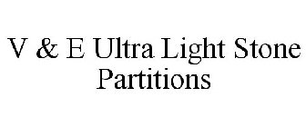 V & E ULTRA LIGHT STONE PARTITIONS