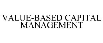 VALUE-BASED CAPITAL MANAGEMENT