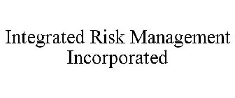 INTEGRATED RISK MANAGEMENT INCORPORATED