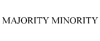 MAJORITY MINORITY