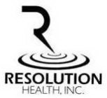 R RESOLUTION HEALTH, INC.